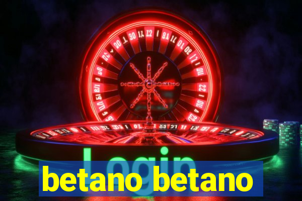 betano betano